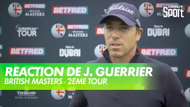 La réaction de Julien Guerrier - 2ème tour British Masters