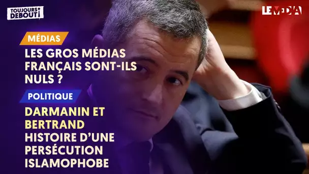 PEUT-ON CRITIQUER LES MÉDIAS EN FRANCE ? / DARMANIN ET BERTRAND : PERSÉCUTION ISLAMOPHOBE