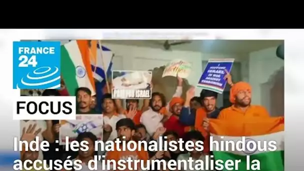 Inde : les nationalistes hindous acccusés d'instrumentaliser la guerre Israël-Hamas • FRANCE 24
