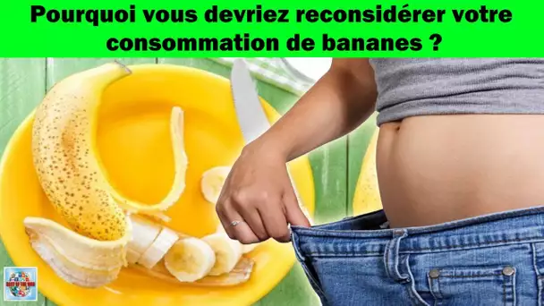 Arrêtez de manger des bananes - Je vous explique pourquoi !