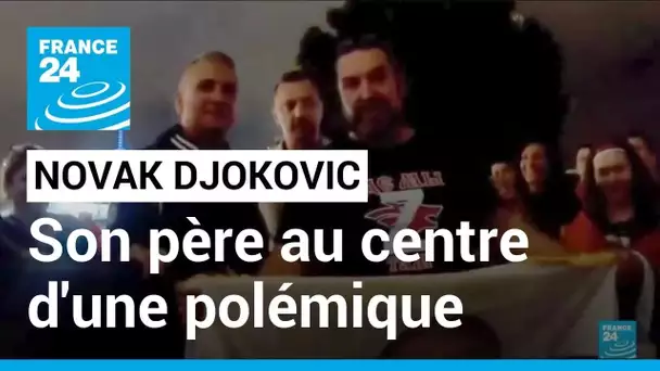 Tennis : le père de Novak Djokovic au centre d'une polémique • FRANCE 24