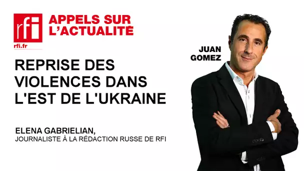 Reprise des violences dans l’est de l’Ukraine