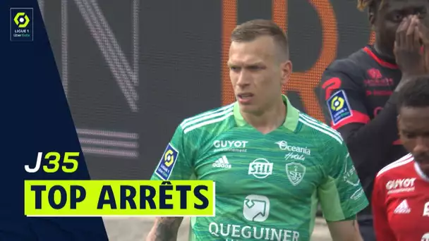 Top arrêts 35ème journée - Ligue 1 Uber Eats / 2021/2022