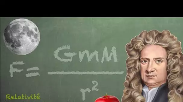 Et Newton découvrit la gravité... Relativité 16