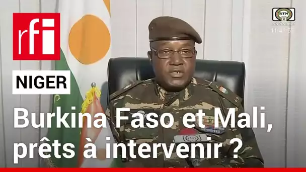 Niger : le Burkina Faso et le Mali, prêts à intervenir ? • RFI