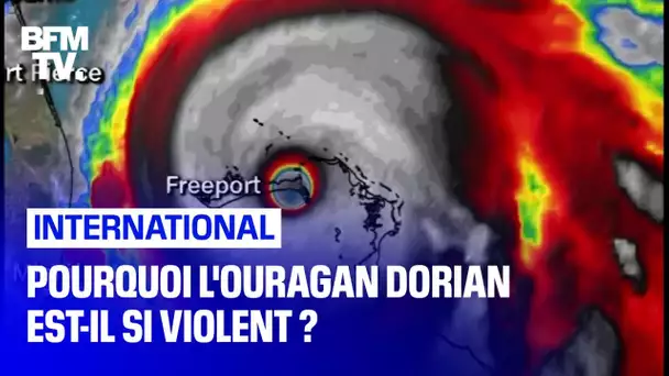 Pourquoi l'ouragan Dorian est-il si violent ?