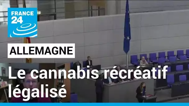 Allemagne : le cannabis récréatif légalisé • FRANCE 24