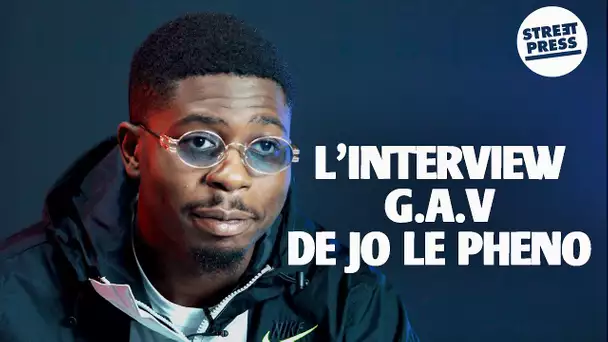 L'interview G.A.V de Jo Le Pheno