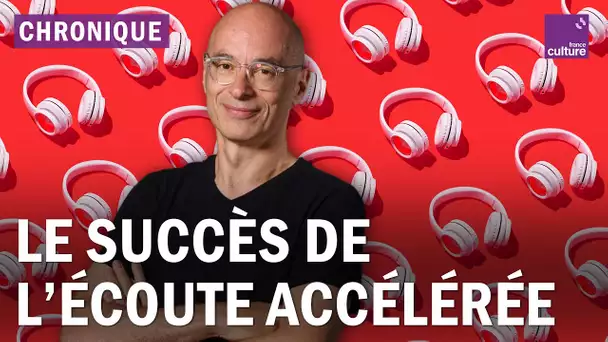 L'écoute accélérée, nouvelle tendance chez les jeunes - La chronique de Bernard Werber