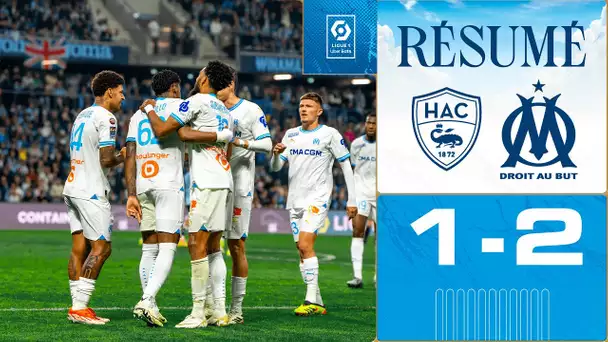 LE HAVRE 1 - 2 OM  | Le résumé du match