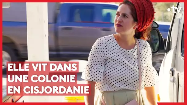 Elle vit dans une colonie en Cisjordanie