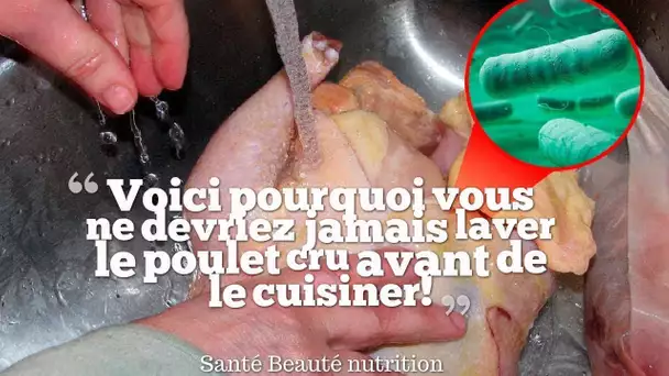 Voici pourquoi vous ne devriez jamais laver le poulet cru avant de le cuisiner!