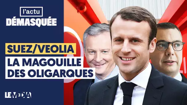 SUEZ / VEOLIA : LA MAGOUILLE DES OLIGARQUES