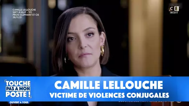 Le témoignage poignant de Camille Lellouche, victime de violences conjugales