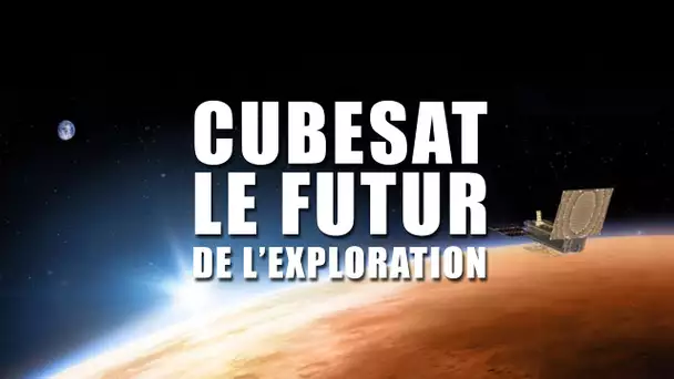 CUBESAT - Le FUTUR de l'exploration spatiale ! LDDE