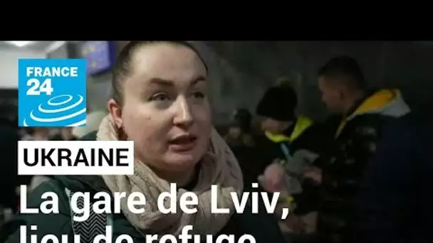 À la gare de Lviv, le désespoir des réfugiés ukrainiens • FRANCE 24