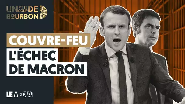 COUVRE-FEU : L'ÉCHEC DE MACRON