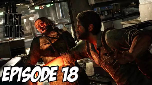 The Last of Us - L&#039;aventure Horrifique | Le mauvais temps arrive | Episode 18