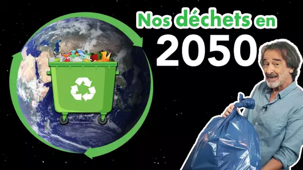 Nos déchets en 2050 - L'Esprit Sorcier