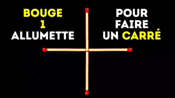 Le Plus Dur Des Casse-Têtes en Allumettes et Autres Énigmes Amusantes Difficiles à Résoudre