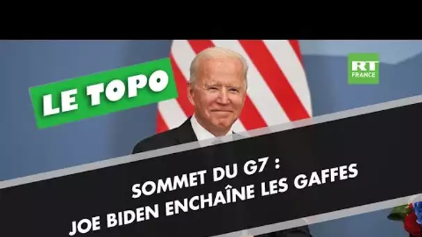 Sommet du G7 : Joe Biden enchaîne les gaffes