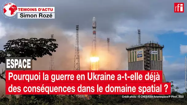 Guerre en Ukraine: pourquoi le secteur spatial a-t-il déjà beaucoup perdu ? • RFI