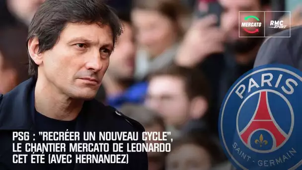 PSG : "Recréer un nouveau cycle", le chantier mercato de Leonardo cet été (avec Hernandez)