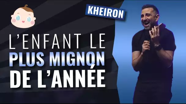 L'enfant le plus mignon de l'année - 60 minutes avec Kheiron