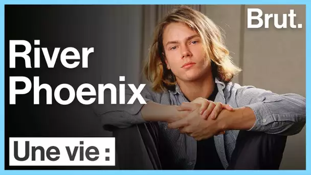 Une vie : River Phoenix