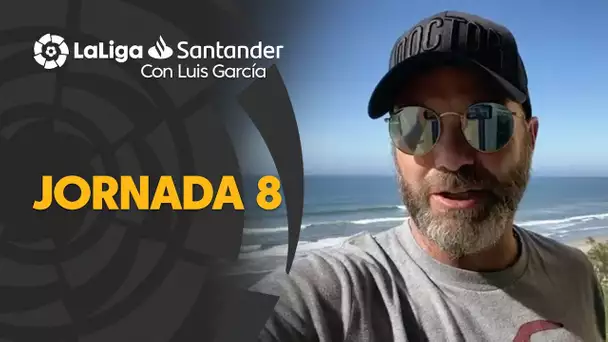 LaLiga con Luis García: Jornada 8