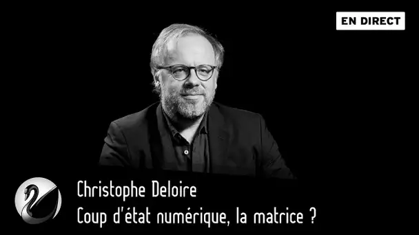 Coup d'état numérique, la matrice ? Christophe Deloire [EN DIRECT]