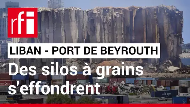 Liban : des silos à grain s'effondrent au port de Beyrouth, deux ans après l'explosion • RFI