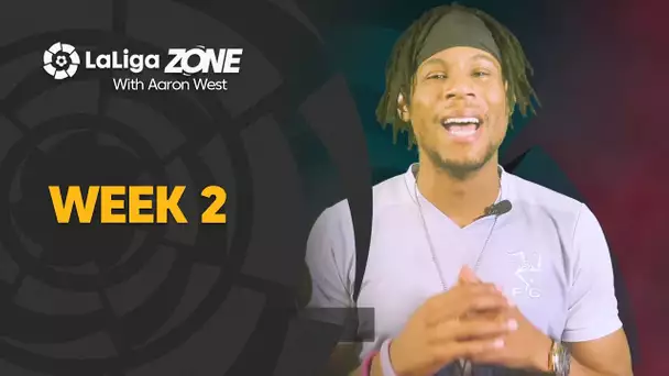LaLiga Zone with Aaron West: Week 2