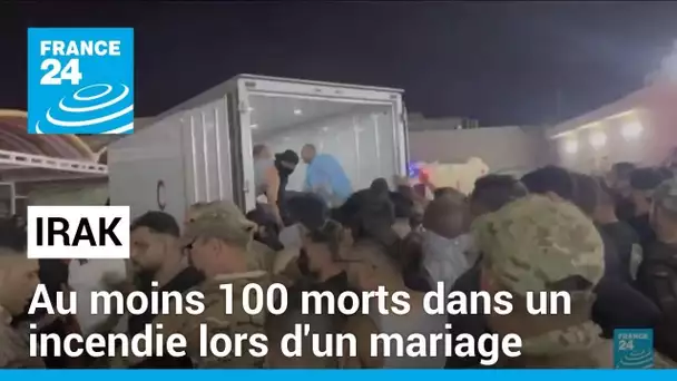 Irak : au moins 100 morts dans un incendie lors d'un mariage • FRANCE 24