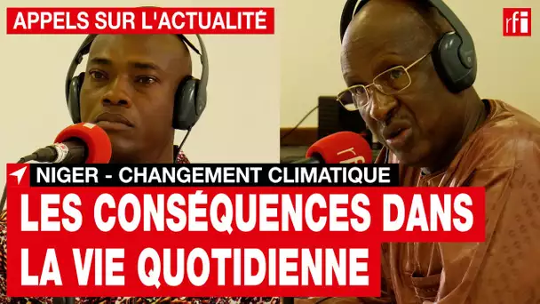 Niger : les conséquences du dérèglement climatique • RFI