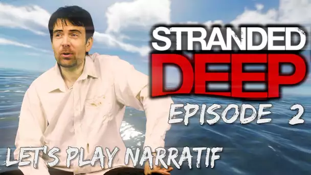 (Let&#039;s play Narratif)- Stranded Deep - Episode 2 - Le mystère des caisses en bois