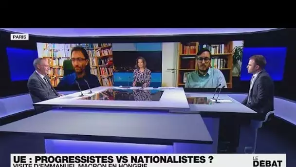 LE DÉBAT - UE : progressistes VS nationalistes ? Visite d'Emmanuel Macron en Hongrie • FRANCE 24