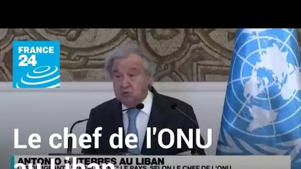 Liban : le chef de l'ONU critique sévèrement les dirigeants du pays en crise • FRANCE 24
