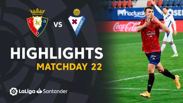 Highlights CA Osasuna vs SD Eibar (2-1)