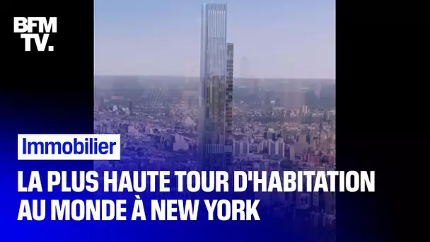La plus haute tour d'habitation au monde sort de terre à New York