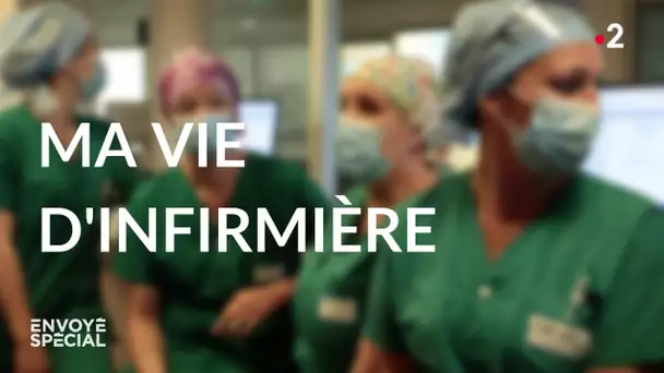 Envoyé spécial. Ma vie d'infirmière - Jeudi 29 avril 2021 (France 2)