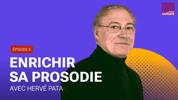 Enrichir sa prosodie (5/5) | Ma parole ! saison 5 : Comment trouver sa voix