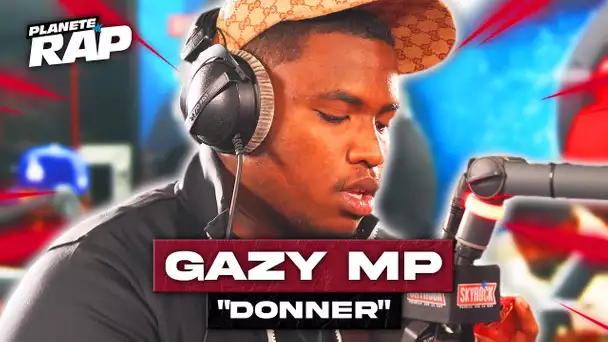 [EXCLU] Gazy MP - Donner #PlanèteRap