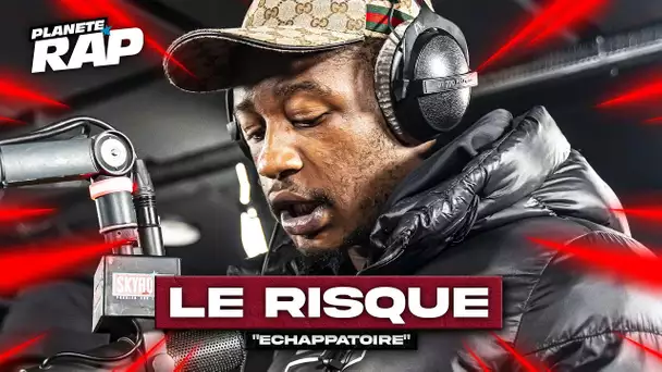 [EXCLU] Le Risque - Échappatoire #PlanèteRap