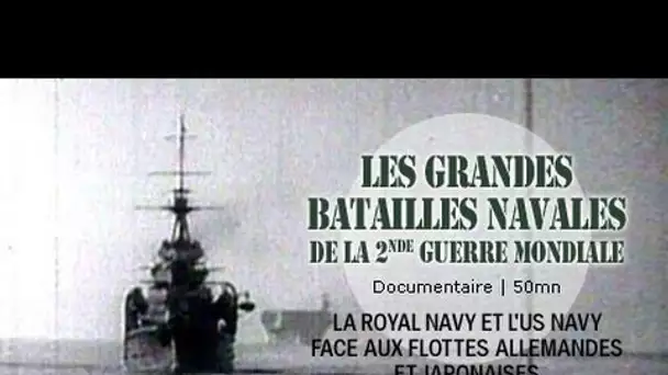 Les grandes batailles navales de la 2nd guerre mondiale - Documentaire