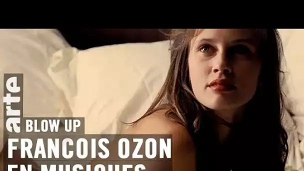 Top 5 musical François Ozon - Blow Up - ARTE