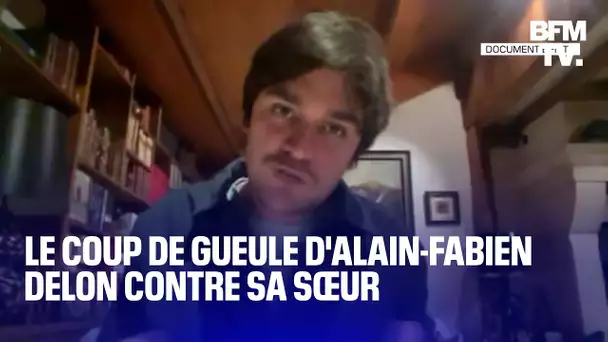 "Il est dans un état lamentable": le coup de gueule d'Alain-Fabien Delon contre sa sœur