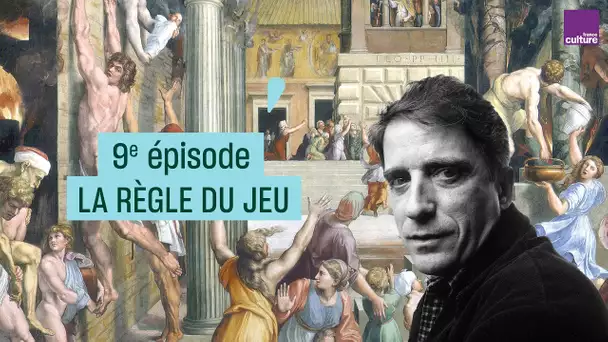 Histoires de peintures avec Daniel Arasse #9 : la règle du jeu