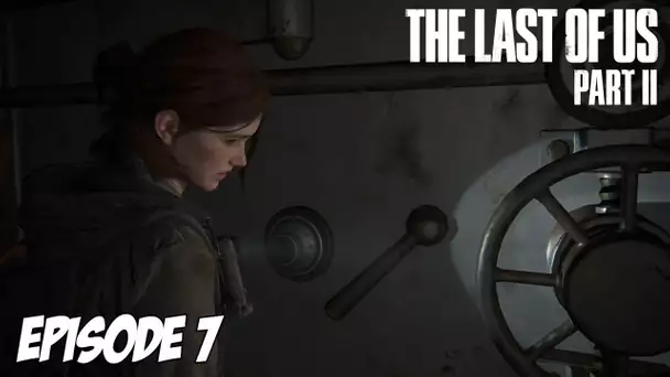 The Last of Us Part II - Le Coffre de la Banque | Episode 7