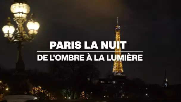 Paris la nuit: de l'ombre à la lumière • FRANCE 24